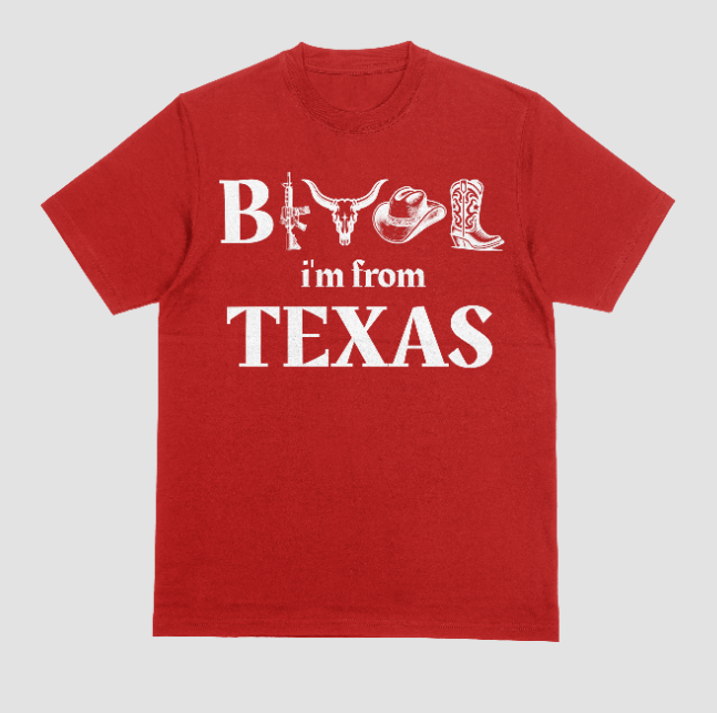 B**** I'm from Texas