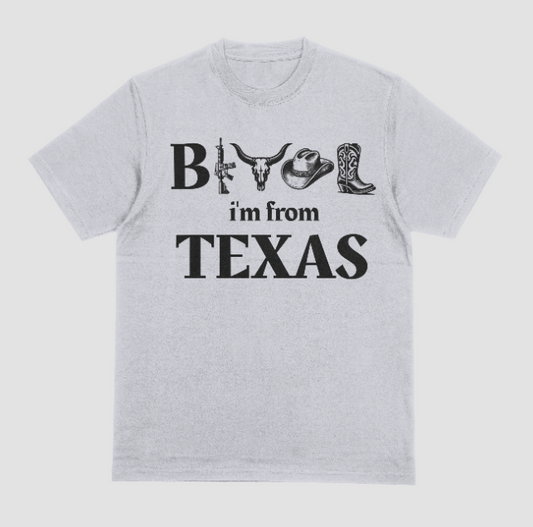 B**** I'm from Texas